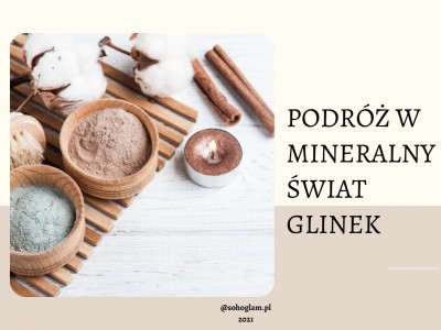 PODRÓŻ W MINERALNY ŚWIAT GLINEK 