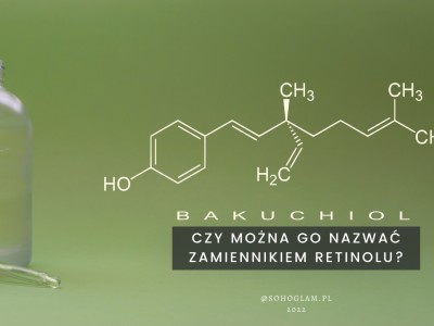 BAKUCHIOL – CZY MOŻNA GO NAZWAĆ ZAMIENNIKIEM RETINOLU? 