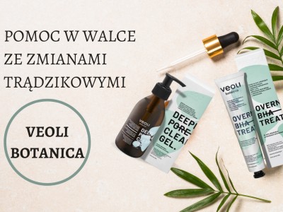 POMOC W WALCE ZE ZMIANAMI TRĄDZIKOWYMI Z MARKĄ VEOLI BOTANICA 