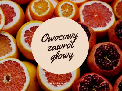 OWOCOWY ZAWRÓT GŁOWY 