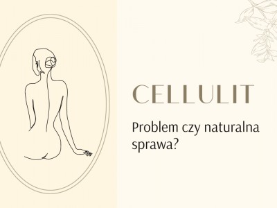 CELLULIT – CZYM JEST I SKĄD SIĘ BIERZE?